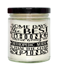 Funny Orthopedic Nurse Candle Some Days The Best Thing About Being An Orthopedic Nurse is 9oz Vanilla Scented Candles Soy Wax