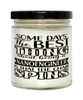 Funny NanoEngineer Candle Some Days The Best Thing About Being A NanoEngineer is 9oz Vanilla Scented Candles Soy Wax