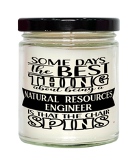 Funny Natural Resources Engineer Candle Some Days The Best Thing About Being A Natural Resources Engineer is 9oz Vanilla Scented Candles Soy Wax