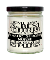 Funny Plastic Surgery Nurse Candle Some Days The Best Thing About Being A Plastic Surgery Nurse is 9oz Vanilla Scented Candles Soy Wax