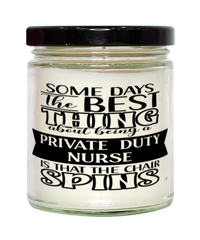 Funny Private Duty Nurse Candle Some Days The Best Thing About Being A Private Duty Nurse is 9oz Vanilla Scented Candles Soy Wax