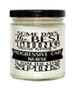 Funny Progressive Care Nurse Candle Some Days The Best Thing About Being A Progressive Care Nurse is 9oz Vanilla Scented Candles Soy Wax