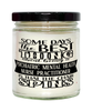 Funny Psychiatric Mental Health Nurse Practitioner Candle Some Days The Best Thing About Being A Psy Mental Health NP is 9oz Vanilla Scented Candles Soy Wax