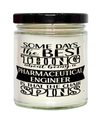 Funny Pharmaceutical Engineer Candle Some Days The Best Thing About Being A Pharmaceutical Engineer is 9oz Vanilla Scented Candles Soy Wax
