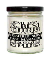 Funny Registered Nurse Case Manager Candle Some Days The Best Thing About Being A Registered Nurse Case Manager is 9oz Vanilla Scented Candles Soy Wax