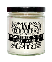 Funny Registered Nurse First Assist Candle Some Days The Best Thing About Being A Registered Nurse First Assist is 9oz Vanilla Scented Candles Soy Wax