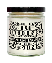 Funny Quantum Engineer Candle Some Days The Best Thing About Being A Quantum Engineer is 9oz Vanilla Scented Candles Soy Wax