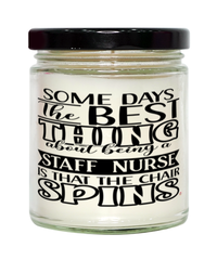 Funny Staff Nurse Candle Some Days The Best Thing About Being A Staff Nurse is 9oz Vanilla Scented Candles Soy Wax