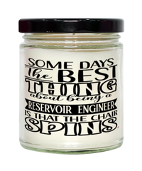 Funny Reservoir Engineer Candle Some Days The Best Thing About Being A Reservoir Engineer is 9oz Vanilla Scented Candles Soy Wax