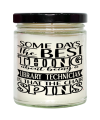 Funny Library Technician Candle Some Days The Best Thing About Being A Library Tech is 9oz Vanilla Scented Candles Soy Wax