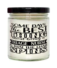 Funny Triage Nurse Candle Some Days The Best Thing About Being A Triage Nurse is 9oz Vanilla Scented Candles Soy Wax