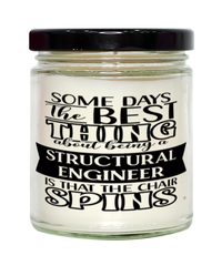 Funny Structural Engineer Candle Some Days The Best Thing About Being A Structural Engineer is 9oz Vanilla Scented Candles Soy Wax