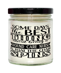 Funny Wound Care Nurse Candle Some Days The Best Thing About Being A Wound Care Nurse is 9oz Vanilla Scented Candles Soy Wax