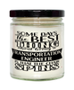 Funny Transportation Engineer Candle Some Days The Best Thing About Being A Transportation Engineer is 9oz Vanilla Scented Candles Soy Wax