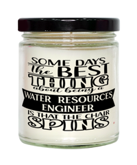 Funny Water Resources Engineer Candle Some Days The Best Thing About Being A Water Resources Engineer is 9oz Vanilla Scented Candles Soy Wax