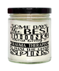 Funny Trauma Therapist Candle Some Days The Best Thing About Being A Trauma Therapist is 9oz Vanilla Scented Candles Soy Wax