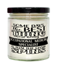 Funny Occupational Medicine Specialist Candle Some Days The Best Thing About Being An Occupational Medicine Specialist is 9oz Vanilla Scented Candles Soy Wax