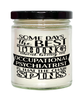 Funny Occupational Psychiatrist Candle Some Days The Best Thing About Being An Occupational Psychiatrist is 9oz Vanilla Scented Candles Soy Wax