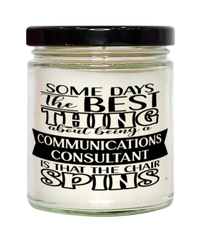 Funny Communications Consultant Candle Some Days The Best Thing About Being A Communications Consultant is 9oz Vanilla Scented Candles Soy Wax