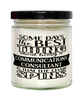 Funny Communications Consultant Candle Some Days The Best Thing About Being A Communications Consultant is 9oz Vanilla Scented Candles Soy Wax