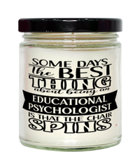 Funny Educational Psychologist Candle Some Days The Best Thing About Being An Educational Psychologist is 9oz Vanilla Scented Candles Soy Wax