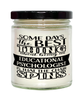 Funny Educational Psychologist Candle Some Days The Best Thing About Being An Educational Psychologist is 9oz Vanilla Scented Candles Soy Wax