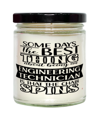 Funny Engineering Technician Candle Some Days The Best Thing About Being An Engineering Tech is 9oz Vanilla Scented Candles Soy Wax