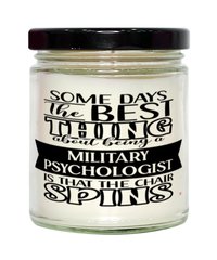 Funny Military Psychologist Candle Some Days The Best Thing About Being A Military Psychologist is 9oz Vanilla Scented Candles Soy Wax
