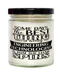 Funny Engineering Technologist Candle Some Days The Best Thing About Being An Engineering Technologist is 9oz Vanilla Scented Candles Soy Wax