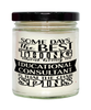 Funny Educational Consultant Candle Some Days The Best Thing About Being An Educational Consultant is 9oz Vanilla Scented Candles Soy Wax