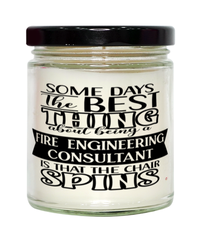 Funny Fire Engineering Consultant Candle Some Days The Best Thing About Being A Fire Engineering Consultant is 9oz Vanilla Scented Candles Soy Wax
