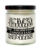 Funny Fire Engineering Consultant Candle Some Days The Best Thing About Being A Fire Engineering Consultant is 9oz Vanilla Scented Candles Soy Wax