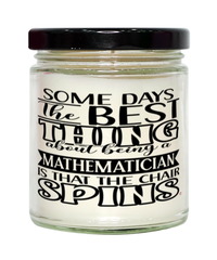 Funny Mathematician Candle Some Days The Best Thing About Being A Mathematician is 9oz Vanilla Scented Candles Soy Wax