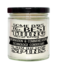 Funny Information And Communications Technology Consultant Candle Some Days The Best Thing About Being An ICT Consultant is 9oz Vanilla Scented Candles Soy Wax