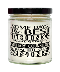 Funny Military Counselor Candle Some Days The Best Thing About Being A Military Counselor is 9oz Vanilla Scented Candles Soy Wax