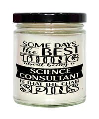 Funny Science Consultant Candle Some Days The Best Thing About Being A Science Consultant is 9oz Vanilla Scented Candles Soy Wax