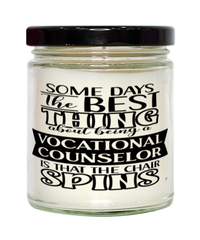 Funny Vocational Counselor Candle Some Days The Best Thing About Being A Vocational Counselor is 9oz Vanilla Scented Candles Soy Wax