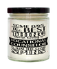 Funny Vocational Counselor Candle Some Days The Best Thing About Being A Vocational Counselor is 9oz Vanilla Scented Candles Soy Wax