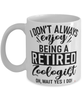 Funny Zoologist Mug I Dont Always Enjoy Being a Retired Zoologist Oh Wait Yes I Do Coffee Cup White
