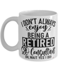 Funny SEO Consultant Mug I Dont Always Enjoy Being a Retired SEO Consultant Oh Wait Yes I Do Coffee Cup White