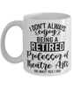 Funny Professor of Theatre Arts Mug I Dont Always Enjoy Being a Retired Professor of Theatre Arts Oh Wait Yes I Do Coffee Cup White