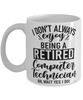 Funny Computer Technician Mug I Dont Always Enjoy Being a Retired Computer Tech Oh Wait Yes I Do Coffee Cup White