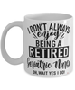 Funny Geriatric Nurse Mug I Dont Always Enjoy Being a Retired Geriatric Nurse Oh Wait Yes I Do Coffee Cup White