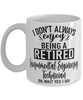 Funny Environmental Engineering Technician Mug I Dont Always Enjoy Being a Retired Environmental Engineering Tech Oh Wait Yes I Do Coffee Cup White