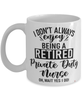 Funny Private Duty Nurse Mug I Dont Always Enjoy Being a Retired Private Duty Nurse Oh Wait Yes I Do Coffee Cup White