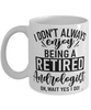 Funny Andrologist Mug I Dont Always Enjoy Being a Retired Andrologist Oh Wait Yes I Do Coffee Cup White
