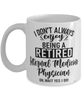Funny Internal Medicine Physician Mug I Dont Always Enjoy Being a Retired Internal Medicine Physician Oh Wait Yes I Do Coffee Cup White
