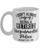 Funny Environmental Police Mug I Dont Always Enjoy Being a Retired Environmental Police Oh Wait Yes I Do Coffee Cup White