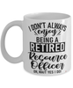 Funny Resource Officer Mug I Dont Always Enjoy Being a Retired Resource Officer Oh Wait Yes I Do Coffee Cup White