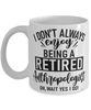 Funny Anthropologist Mug I Dont Always Enjoy Being a Retired Anthropologist Oh Wait Yes I Do Coffee Cup White